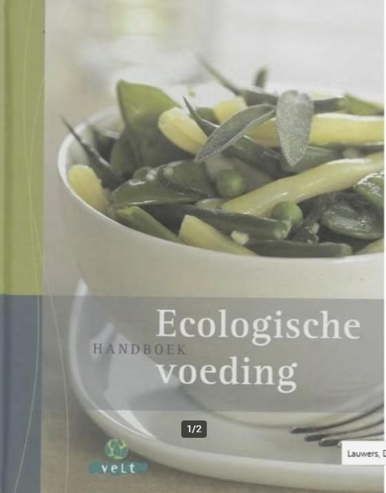 Handboek ecologische voeding, Diana Lauwers VELT, Boeken, Kookboeken, Zo goed als nieuw, Gezond koken, Vegetarisch, Verzenden