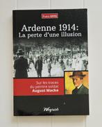 Ardennen 1914: het verlies van een illusie. In de voetsporen, Boeken, Oorlog en Militair, Gelezen, Voor 1940, Franz Eppe, Ophalen of Verzenden