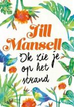 Te Koop Boek IK ZIE JE OP HET STRAND Jill Mansell, Boeken, Europa overig, Jill Mansell, Ophalen of Verzenden, Zo goed als nieuw