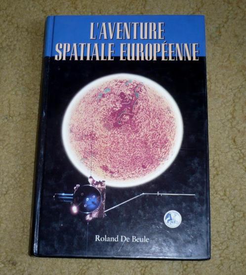 L'Aventure Spatiale Européenne - Roland De Beule, Boeken, Techniek, Gelezen, Overige onderwerpen, Ophalen of Verzenden