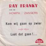 Ray Franky met de Hompa .. Zangers – Kom wij gaan op zwier -, 7 pouces, En néerlandais, Utilisé, Enlèvement ou Envoi