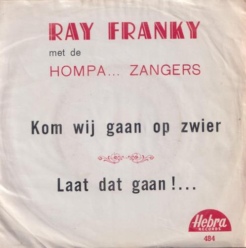 Ray Franky met de Hompa .. Zangers – Kom wij gaan op zwier -, Cd's en Dvd's, Vinyl Singles, Gebruikt, Single, Nederlandstalig