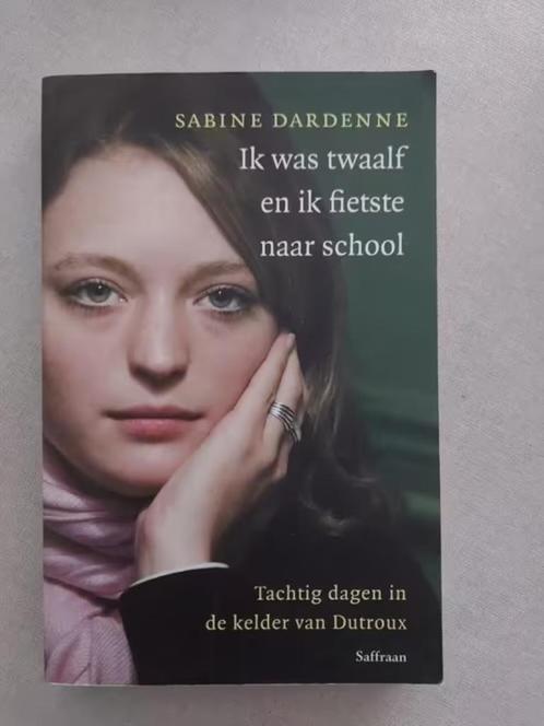Sabine Dardenne - Ik Was Twaalf En Ik Fietste Naar School, Livres, Biographies, Enlèvement ou Envoi