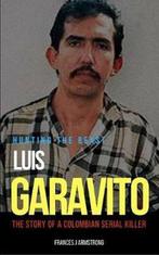 Luis Garavito Hunting The Beast: - Frances J Armstrong, Verzenden, Frances J Armstrong