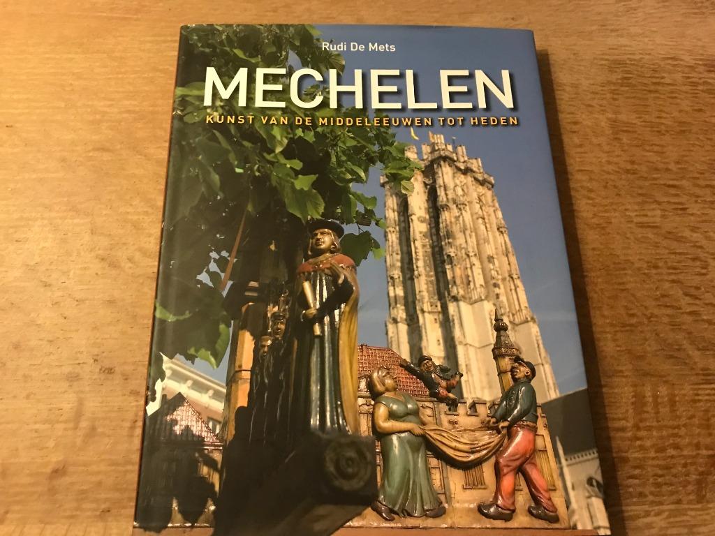 Mechelen - kunst van de Middeleeuwen tot heden- Rudi de Mets, Livres, Histoire & Politique, Enlèvement ou Envoi