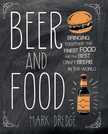 Beer and Food - Mark Dredge - hardcover