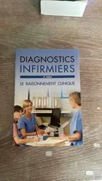 Diagnostics infirmiers - Le raisonnement clinique, Livres, Santé, Diététique & Alimentation, Comme neuf