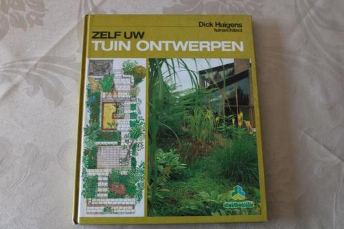Dick Huigens - Zelf uw tuin ontwerpen, Livres, Maison & Jardinage, Utilisé, Conception de jardin, Enlèvement ou Envoi