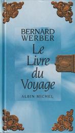 Le Livre du Voyage Bernard Werber, Europe autre, Enlèvement ou Envoi, Bernard Werber, Neuf