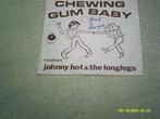 Johnny Hot & The Longlegs- Chewing gum Baby, Cd's en Dvd's, Vinyl | Nederlandstalig, Ophalen of Verzenden, Zo goed als nieuw, Overige formaten
