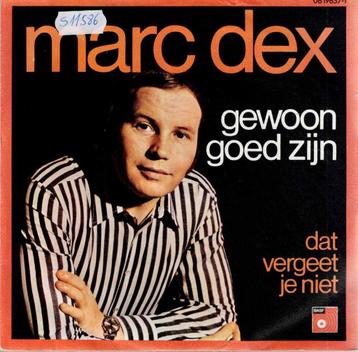 Vinyl, 7"   -   Marc Dex – Gewoon Goed Zijn beschikbaar voor biedingen
