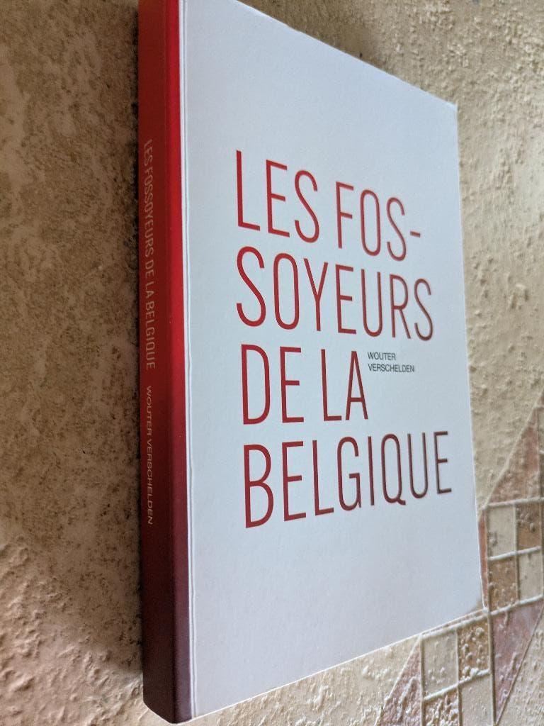 Les fossoyeurs de la Belgique (Wouter Verschelden)., Livres, Littérature, Neuf, Belgique, Wouter Verschelden., Envoi