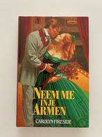 Neem me in je armen, Carolyn Fireside, Boeken, Ophalen of Verzenden, Zo goed als nieuw