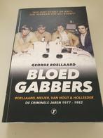 George Boellaard - Bloedgabbers. DE CRIMINELE JAREN, Ophalen of Verzenden, Zo goed als nieuw, George Boellaard