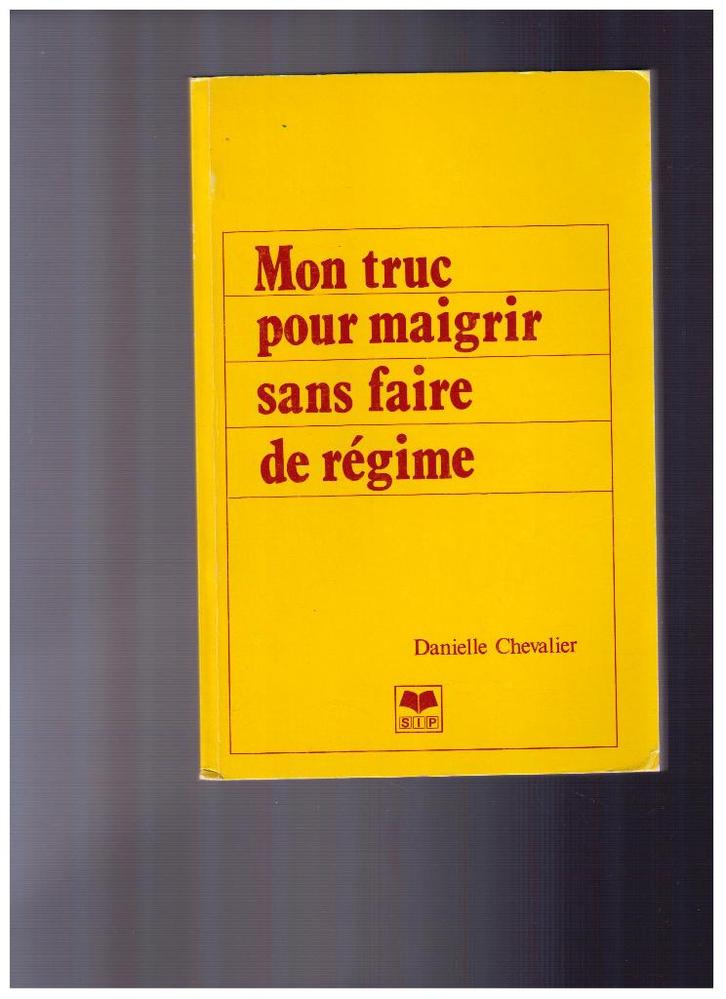 Mon truc pour maigrir sans faire de régime, D. Chevalier, Livres, Santé, Diététique & Alimentation, Comme neuf, Régime et Alimentation