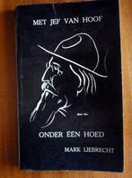 Boek Mark Liebrecht - Met Jef Van Hoof onder één hoed, Boeken, Ophalen of Verzenden, Zo goed als nieuw