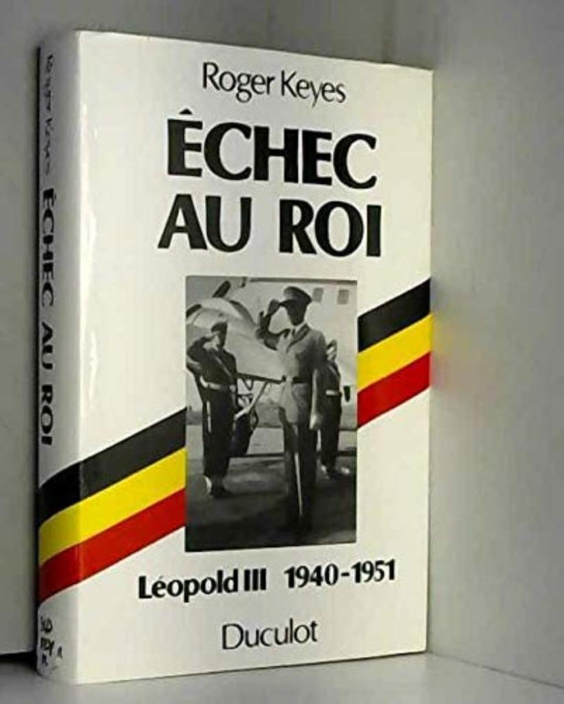 Echec au ROI  Leopold III 1940-1951 Roger Keyes 360 pages, Livres, Histoire nationale, Comme neuf, Enlèvement ou Envoi