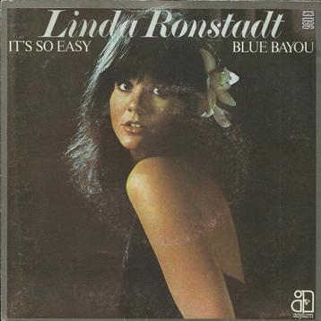 7"  Linda Ronstadt ‎– It's So Easy / Blue Bayou  