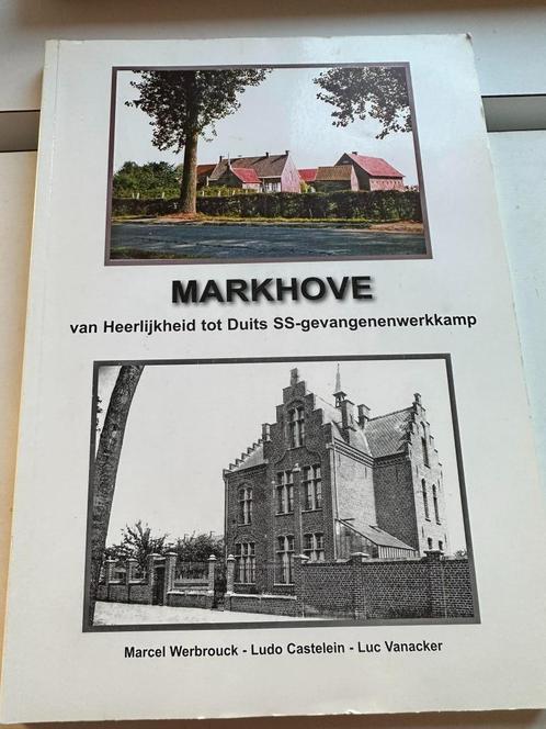 (KORTEMARK) Markhove. Van heerlijkheid tot Duits SS-gevangen, Boeken, Geschiedenis | Stad en Regio, Gelezen, Ophalen of Verzenden