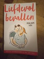 Boek liefdevol bevallen mirjam vos, Boeken, Ophalen of Verzenden, Zwangerschap en Bevalling