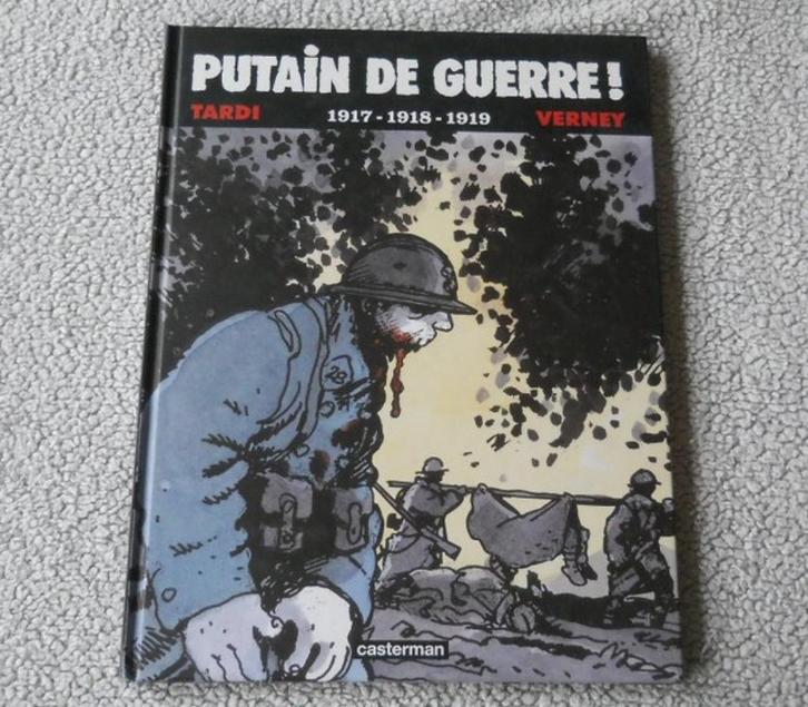 Putain de guerre ! 1917 - 1918 - 1919 ( Tardi & Verney ), Livres, BD, Utilisé, Une BD, Enlèvement ou Envoi