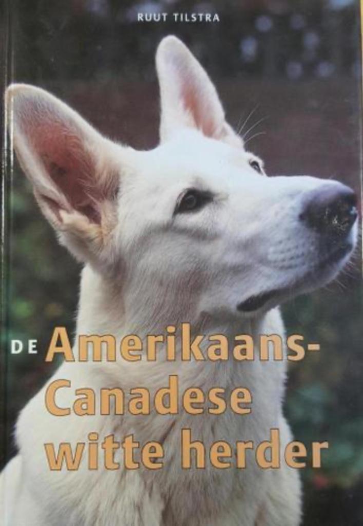 De Amerikaans-Canadese witte herder, Boeken, Dieren en Huisdieren, Honden, Ophalen
