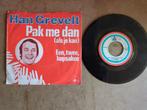 Han Grevelt ‎– Pak Me Dan (Als Je Kan), CD & DVD, Vinyles | Néerlandophone, Enlèvement ou Envoi, Comme neuf