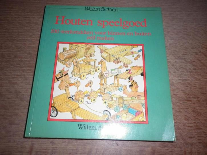 houten speelgoed-100 werkstukken binnen en buiten zelf maken, Livres, Loisirs & Temps libre, Travail du bois, Enlèvement ou Envoi
