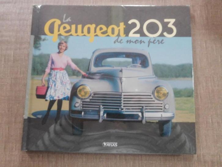 Boek PEUGEOT de 203 van mijn vader Editie Atlas, Boeken, Auto's | Boeken, Nieuw, Peugeot, Ophalen of Verzenden