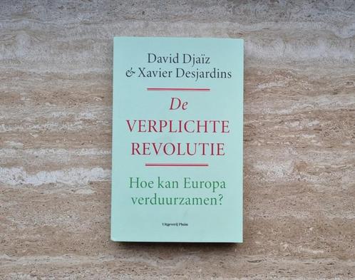 De verplichte revolutie, hoe kan Europa verduurzamen? Djaiz, Boeken, Politiek en Maatschappij, Nieuw, Maatschappij en Samenleving