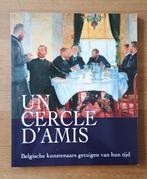 Un cercle d' amis, Belgische kunstenaars getuigen van hun ti, Ophalen of Verzenden
