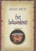 Anne Rice / Heksenkind, Boeken, Ophalen of Verzenden, Zo goed als nieuw