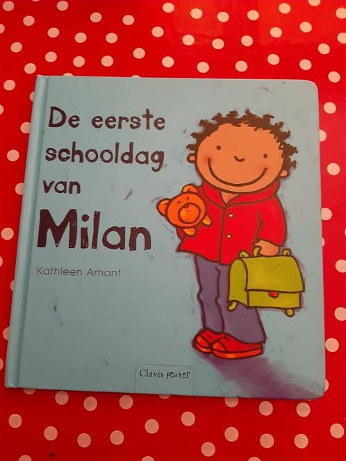 Kathleen Amant - De eerste schooldag van Milan, Boeken, Kinderboeken | Baby's en Peuters, Zo goed als nieuw, Ophalen