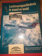 Luchtvaartgeschiedenis in woord en beeld - Wim H. Schoenmake, Boeken, Vervoer en Transport, Ophalen of Verzenden, Zo goed als nieuw