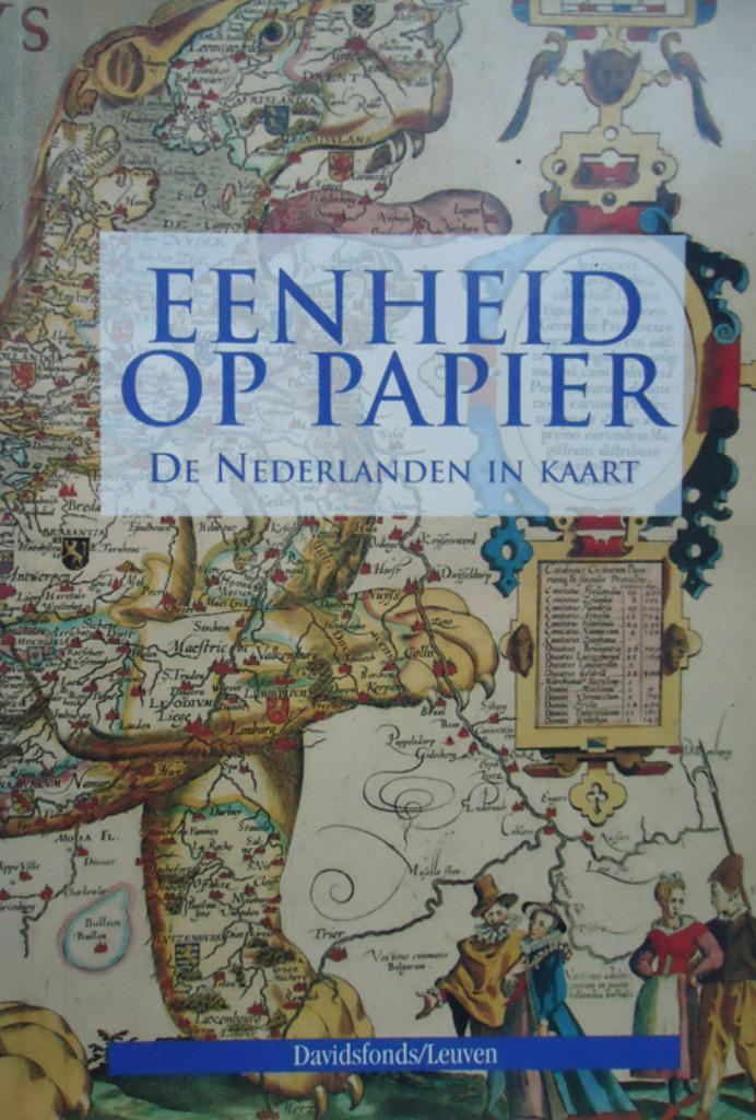 Eenheid op papier. De Nederlanden in kaart van Keizer Karel, Boeken, Geschiedenis | Nationaal, Ophalen of Verzenden