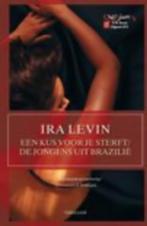 Boek Een Kus Voor Je Sterft/De Jongens Uit Brazilie - Ira Le, Boeken, Ira Levin, Ophalen of Verzenden, Zo goed als nieuw, Amerika