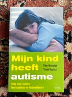 Peter Vermeulen - Mijn kind heeft autisme, Peter Vermeulen, Ophalen of Verzenden, Zo goed als nieuw
