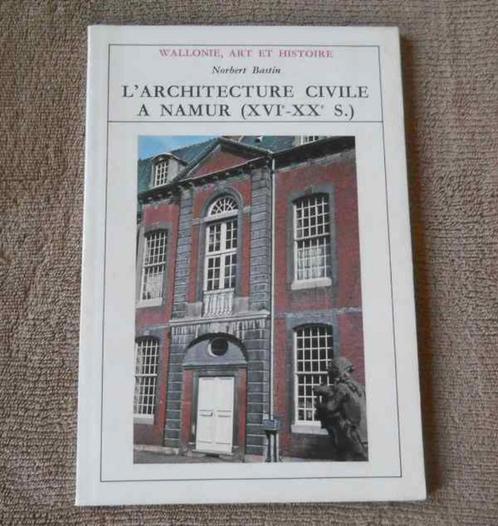 L' architecture civile à Namur (XVI - XX s) (N. Bastin), Livres, Art & Culture | Architecture, Utilisé, Enlèvement ou Envoi