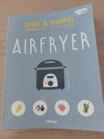 Airfryer - Snel & simpel - Koken met 3 - 6 ingrediënten, Livres, Livres de cuisine, Enlèvement ou Envoi, Plat principal, Neuf