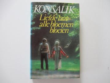 konsalik....liefde laat alle bloemen bloeien beschikbaar voor biedingen