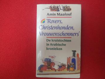 Amin Maalouf: ' Rovers, Christenhonden, Vrouwenschenners '
