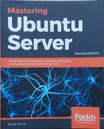 Mastering Ubuntu Server - Second Edition - Jay LaCroix, Ophalen of Verzenden, Zo goed als nieuw, Hardware