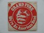 Grand Funk Railroad – We're An American Band (1973), Cd's en Dvd's, Vinyl Singles, Ophalen of Verzenden, 7 inch, Rock en Metal