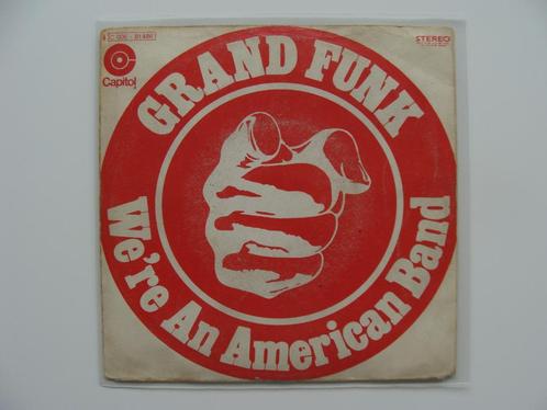 Grand Funk Railroad – We're An American Band (1973), Cd's en Dvd's, Vinyl Singles, Single, Rock en Metal, 7 inch, Ophalen of Verzenden