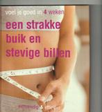 Voel je goed in 4 weken een strakke buik en stevige billen, Boeken, Advies, Hulp en Training, Ophalen of Verzenden, Zo goed als nieuw