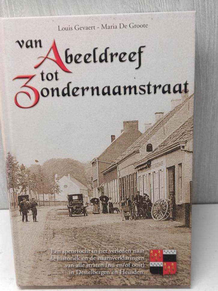 Van Abeeldreef tot zondernaamstraat gevaert De Groote, Boeken, Geschiedenis | Stad en Regio, Zo goed als nieuw, Ophalen of Verzenden