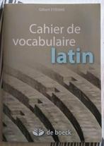 Cahier de vocabulaire latin De Boeck, Livres, Livres scolaires, Comme neuf, Secondaire, Enlèvement ou Envoi, Gilbert Etienne