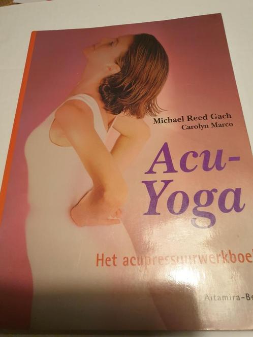 Michael Reed Gach - Acu-Yoga Het ACUPRESSUURWERKBOEK, Livres, Ésotérisme & Spiritualité, Comme neuf, Enlèvement ou Envoi