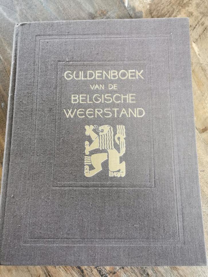 Gulden boek van de Belgische weerstand uit 1947, Boeken, Geschiedenis | Nationaal, Zo goed als nieuw, 20e eeuw of later, Ophalen of Verzenden