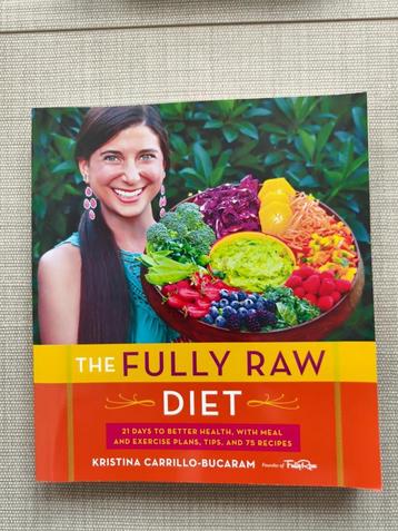 The Fully Raw Diet | Kristina Carrillo-Bucaram (ZGAN) beschikbaar voor biedingen
